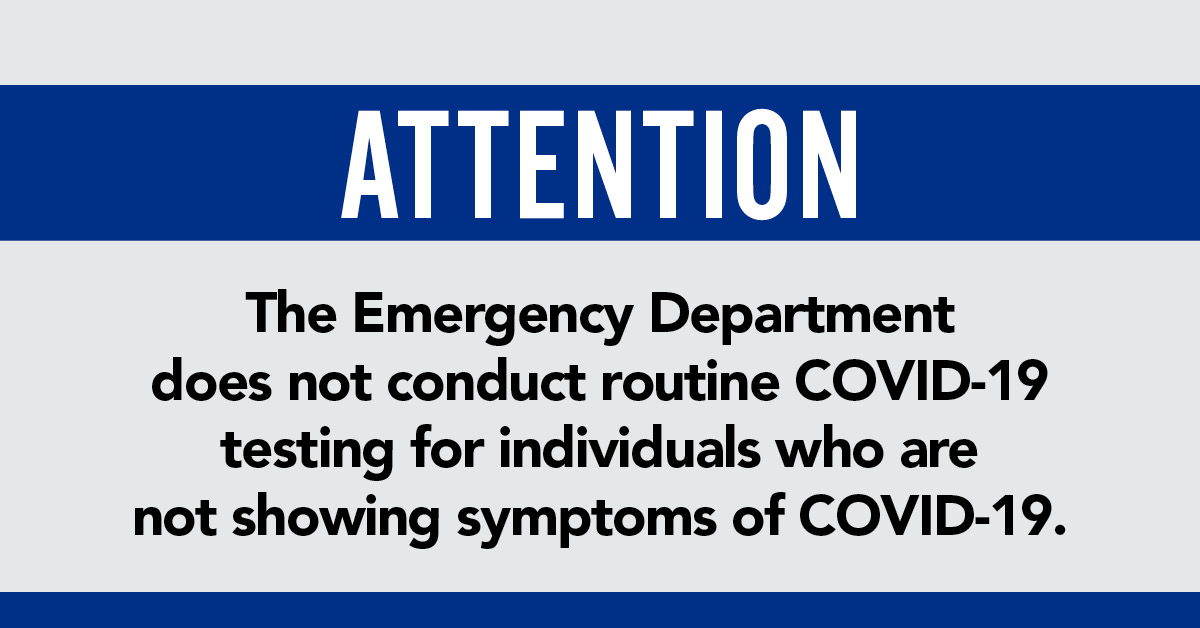 graphic states Ashley Regional Emergency Department does not conduct routine COVID tests for people who are not showing COVID symptoms